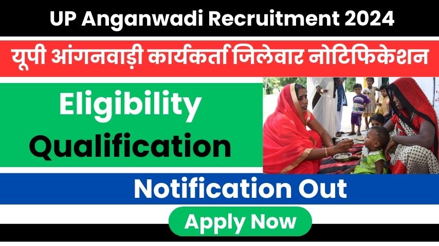 UP Anganwadi Recruitment 2024: 23,753 Vacancies Announced - Apply Online Now